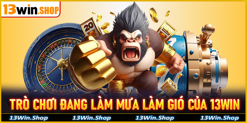 Những trò chơi đang làm mưa làm gió tại Châu Á do 13win cung cấp